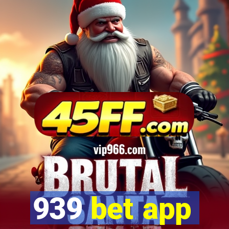939 bet app